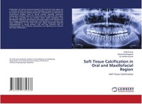 Soft Tissue Calcification In Oral And Maxillofacial Region Ankit Kumar