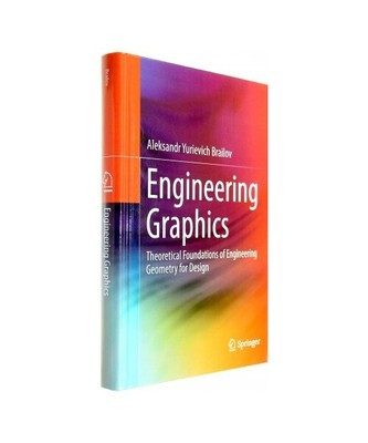Engineering Graphics: Theoretical Foundations of Engineering Geometry for Design