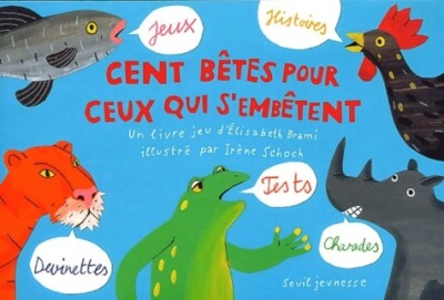 Cent bêtes pour ceux qui s'embêtent - Elisabeth Brami - V419925