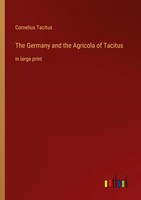 Cornelius Tacitus | The Germany And The Agricola Of Tacitus | Taschenbuch (2023)