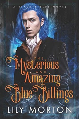 The Mysterious and Amazing Blue Billin..., Morton, Lily
