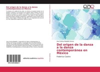 Del Origen De La Danza A La Danza ContemporáNea En MéXico Ana Cristina MedellíN