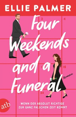 Four Weekends and a Funeral - Wenn der absolut Richtige zur ganz falschen...