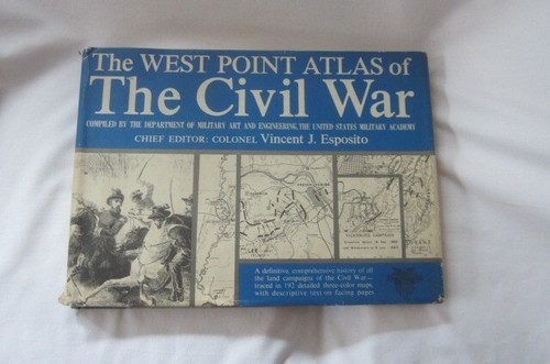 The West Point Atlas of THE CIVIL WAR by Colonel Vincent J. Esposito ...