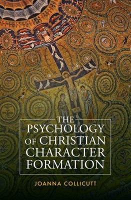 Psychology  of Christian Character Formation : On Christian Character Formati...