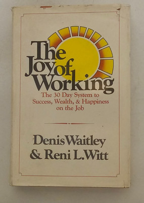 Denis Waitley & Reni L. Witt Joy of Working Hardcover Vintage Book 1987 SE