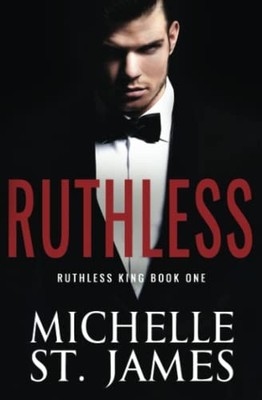 Ruthless (Ruthless King) by St. James, Michelle Book The Fast Free Shipping