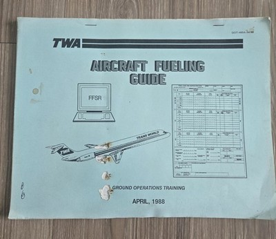 Vintage TWA Aircraft Fueling Guide Ground Operations Training April 1988 Manual