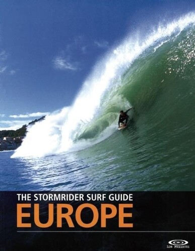 Bruce Sutherland The Stormrider Surf Guide Europe (taschenbuch) (us