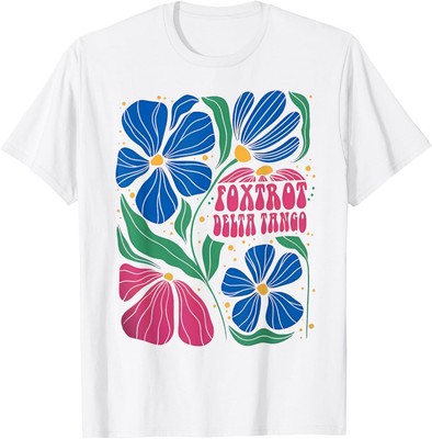 Foxtrots Deltas Tangos Flower Boho Hoodie or T-Shirt