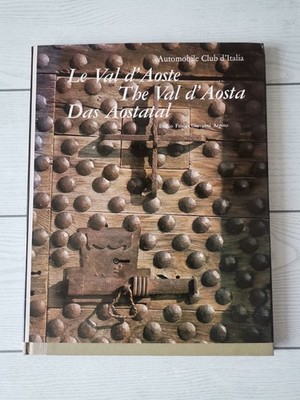 Emilio Friesland - Giovanni Arpino ''Le Val d'Aoste - The Val d'Aosta - Das Aostatal''