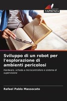Rafael Pablo Massocato | Sviluppo Di Un Robot Per L'esplorazione Di Ambienti...
