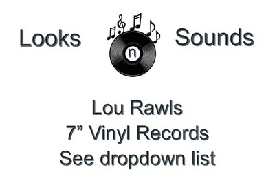 LOU RAWLS  7'' VINYLS - VARIOUS TITLES - EX