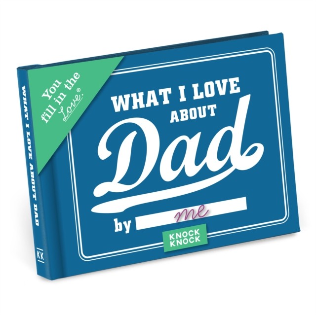 What I Love about Dad Fill in the Love Book (Notebook / blank book)