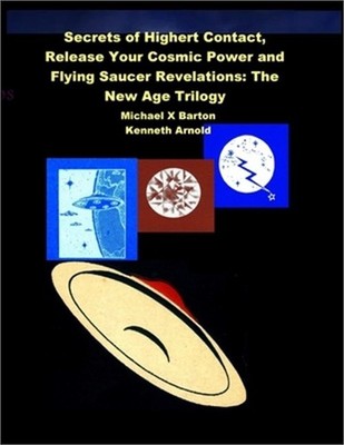 Secrets of Highert Contact, Release Your Cosmic Power and Flying Saucer Revelati