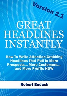 Great Headlines Instantly 2.1: How T..., Boduch, Robert