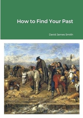 How to Find Your Past by David James Smith Paperback Book