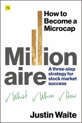 How to Become a Microcap Millionaire: A three-step strategy for stock market suc