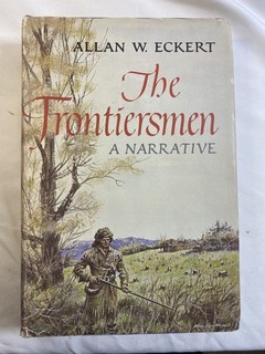 The Frontiersmen: A Narrative by Allan Eckert Hard 1st ED. 2nd Printing 1967