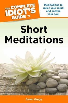 The Complete Idiot's Guide to Short Medit- 9781592576142, Susan Gregg, paperback