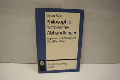 Philosophiehistorische Abhandlungen. Kopernikus - D'Alembert, Condillac - Kant