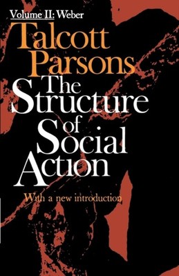 Structure of Social Action 2nd Ed. Vol. 2 Paperback Talcott Parso