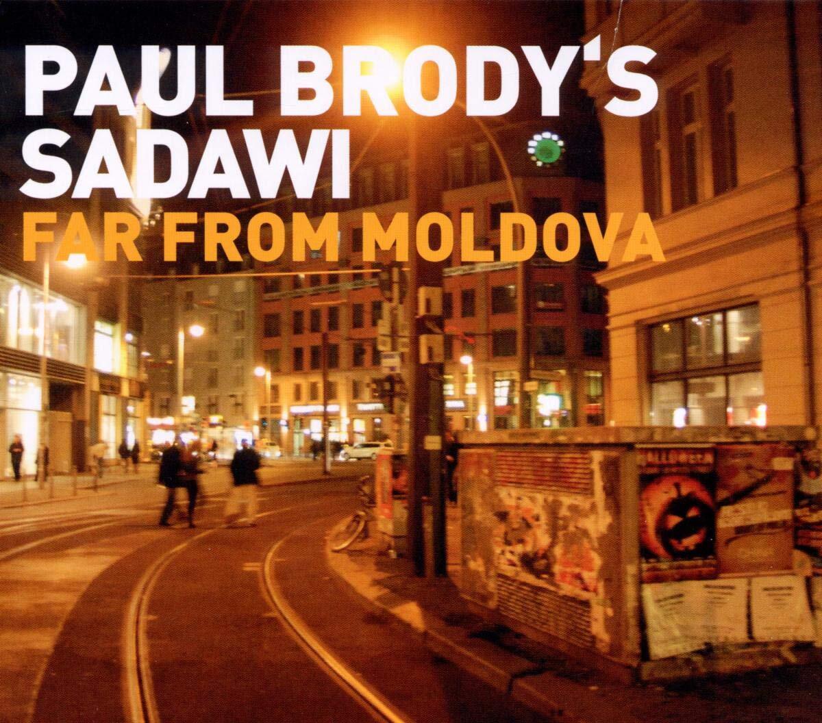Brody, Paul`S Sadawi Far From Moldova CD NUOVO