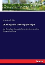 Grundzge der Kriminalpsychologie: Auf Grundlage der deutschen und ?sterreichisch