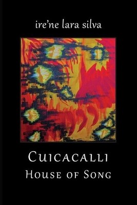Ire'ne Lara Silva Cuicacalli / House Of Song (Taschenbuch) (US IMPORT)