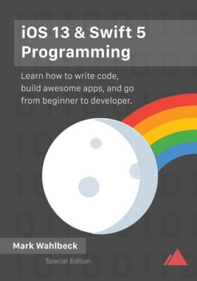 iOS 13 & Swift 5 Programmierung von Mark Wahlbeck [Taschenbuch, 426 Seiten]