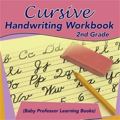 Cursive Handwriting Workbook 2nd Grade (Baby Professor Learning Books) (Paperbac