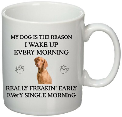 Hungarian Vizsla gifts I Wake up Hungarian Vizsla mug Printed Mu gift idea