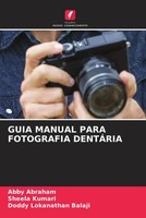 Abby Abraham (U. A.) | Guia Manual Para Fotografia DentÁRia | Taschenbuch (2023)