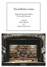 Fra archivio e scena. Saggi sullo spettacolo italiano del secondo Novecento