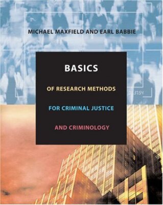 Basics of Research Methods for Criminal Justice Michael G Maxfield