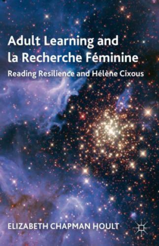 Adult Learning And La Recherche Féminine Reading Resilience And Hélène