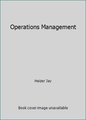 Operations Management by Heizer Jay
