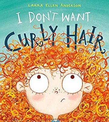 I Don't Want Curly Hair! Picture Book Laura Ellen Anderson