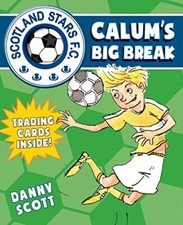 Calum's Big Break (Young Kelpies) By Danny Scott