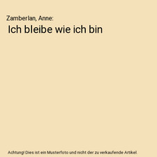 Ich bleibe wie ich bin, Zamberlan, Anne