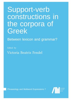 Victoria Beatrix Fendel | Support-verb constructions in the corpora of Greek