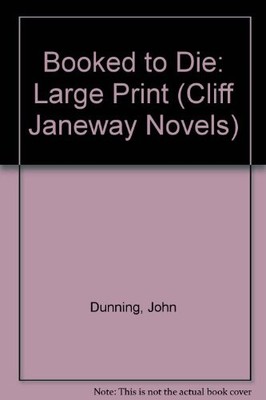 Booked to Die: Large Print (Cliff Janeway Novels),John Dunning