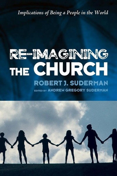 Robert J. Suderman | Re-Imagining The Church | Taschenbuch | Englisch (2016)-image