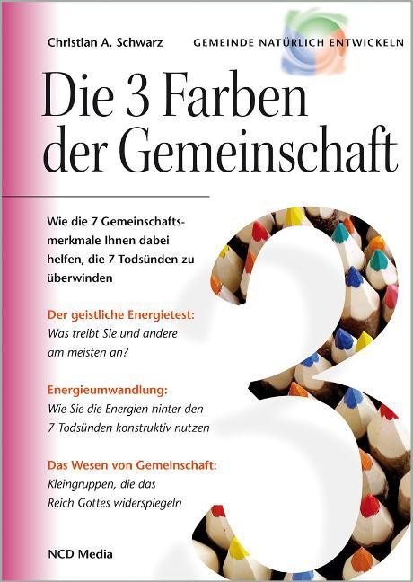 Die 3 Farben der Gemeinschaft: Wie die 7 Gemeinschaftsmerkmale Ihnen dabei helfen, die 7 Todsünden zu überwinden (Gemeinde natürlich entwickeln) - Bild 2
