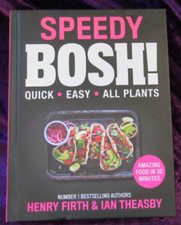 Speedy BOSH!: Over 100 Quick and Easy Plant-Based Meals in 30 Minutes by...