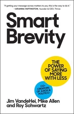 Smart Brevity: The Power of Saying More with Less (Revised and Updated)