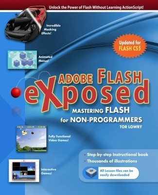Adobe Flash Exposed: Master Flash Without Writing Code!: Volume 