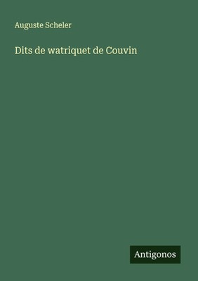 Auguste Scheler | Dits de watriquet de Couvin | Taschenbuch | Französisch (2025)