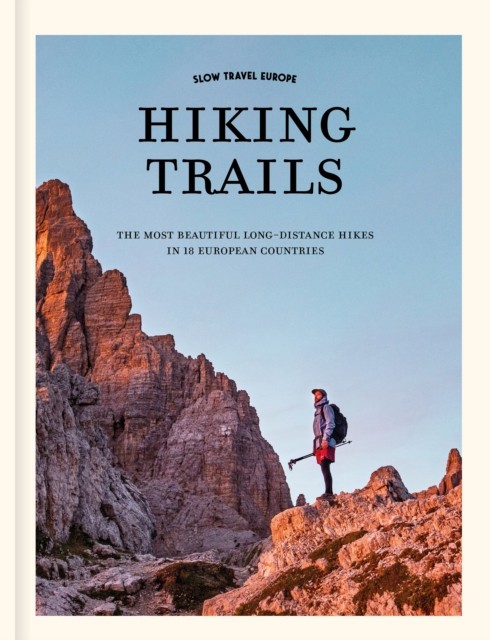 Slow Travel Europe: Hiking Trails : The Most Beautiful Long-Distance Hiking Trails In 18 European Countries Elmar Teegelbeckers - Image 7