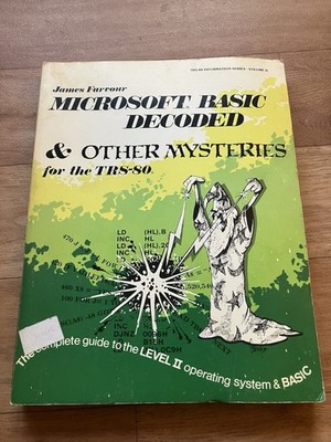 Microsoft Basic Decoded and Other Mysteries For The TRS-80  by James Farvour